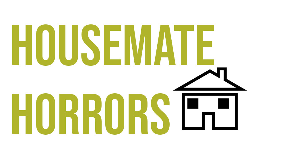 Housemate Horrors